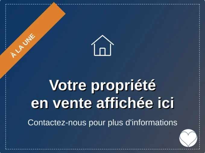 Emplacement réservé : « Votre propriété en vente affichée ici », contactez-nous